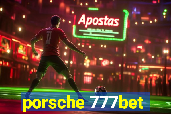 porsche 777bet